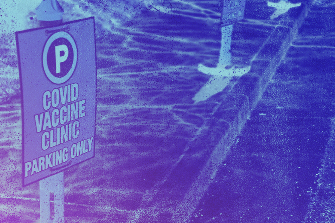 A photo illustration shows a parking lot displaying a covid-19 vaccine clinic parking spot. The image is tinted blue and purple and has a gritty texture overlaid on top.
