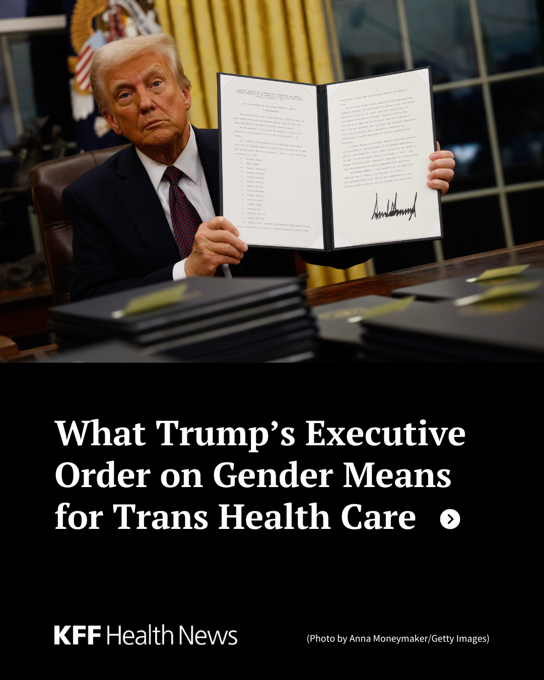 A photo of President Donald Trump holding up a signed executive order. Text below the photo reads, "What Trump's Executive Order on Gender Means for Trans Health Care."