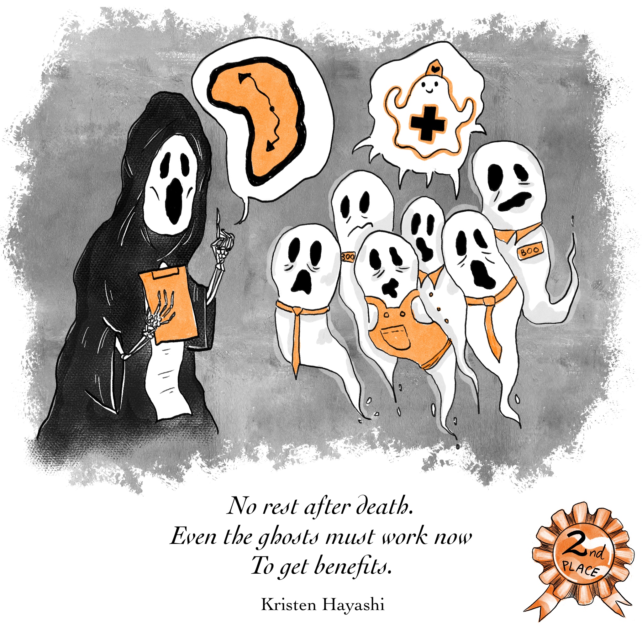 A cartoon drawing of a reaper-ghost holding a clipboard saying something in a speech bubble about time. A group of ghosts wails in front of him, collectively saying something about ghost-health care in a speech bubble. Text reads: "No rest after death. / Even the ghosts must work now / To get benefits."