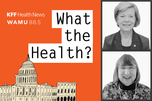 The logo for "What the Health? From KFF Health News" beside headshots of Julie Rovner and Sen. Tammy Baldwin.